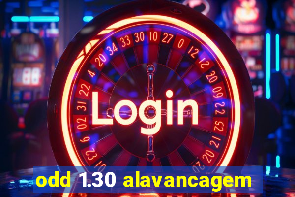 odd 1.30 alavancagem